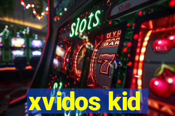 xvidos kid